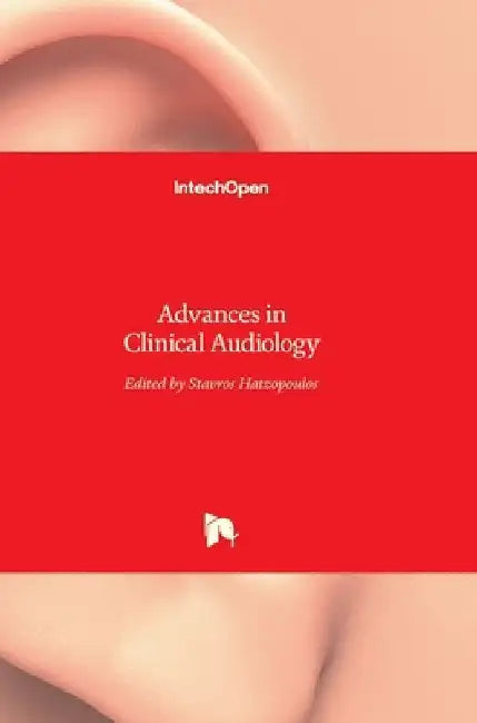 Advances in Clinical Audiology by Stavros Hatzopoulos