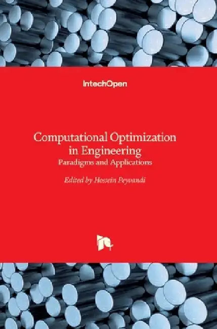 Computational Optimization in Engineering: Paradigms and Applications by Hossein Peyvandi