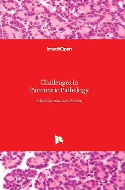 Challenges in Pancreatic Pathology by Andrada Seicean
