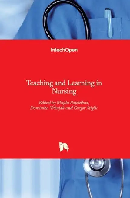 Teaching and Learning in Nursing by Gregor Stiglic