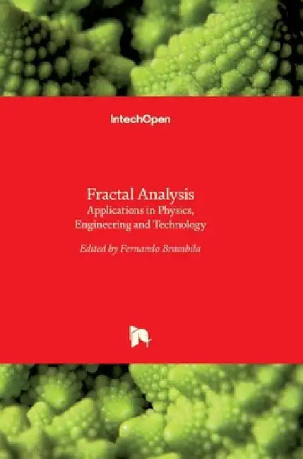 Fractal Analysis: Applications in Physics, Engineering and Technology by Fernando Brambila