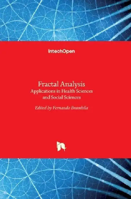 Fractal Analysis: Applications in Health Sciences and Social Sciences by Fernando Brambila
