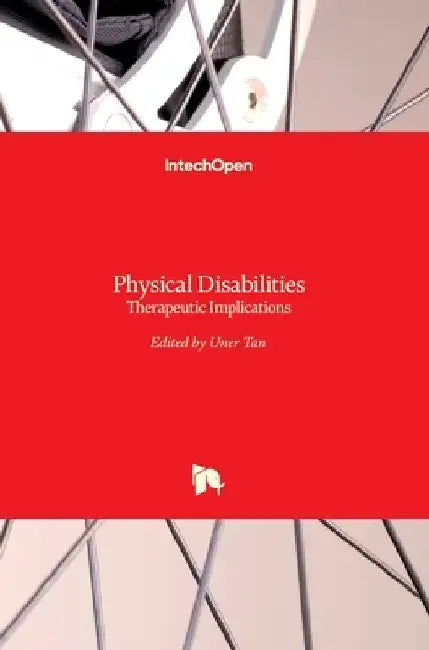 Physical Disabilities: Therapeutic Implications by Uner Tan
