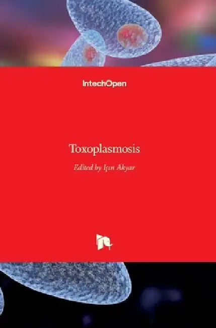 Toxoplasmosis by Isin Akyar