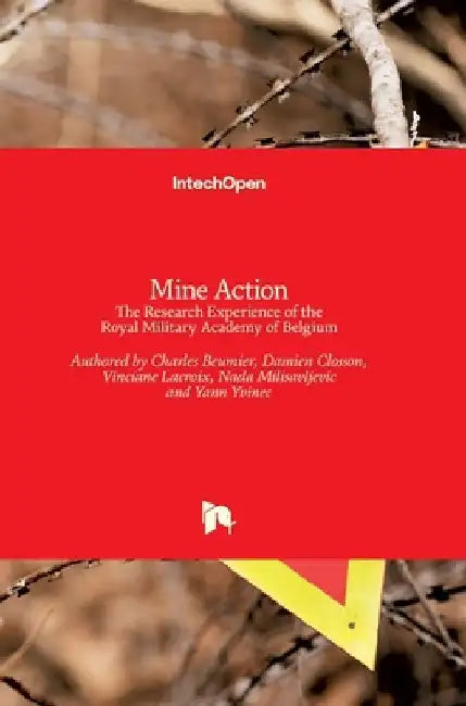 Mine Action: The Research Experience of the Royal Military Academy of Belgium by Multiple Contributors