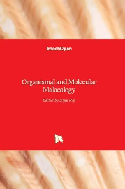 Organismal and Molecular Malacology by Sajal Ray