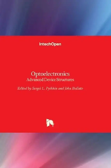 Optoelectronics: Advanced Device Structures by Sergei Pyshkin