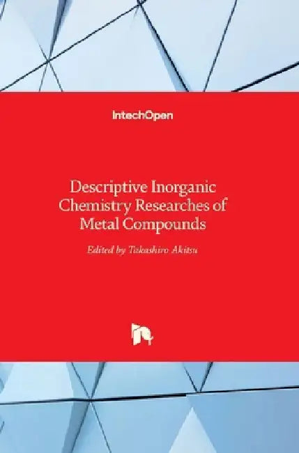 Descriptive Inorganic Chemistry Researches of Metal Compounds by Takashiro Akitsu