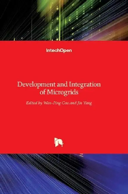 Development and Integration of Microgrids by Wenping Cao