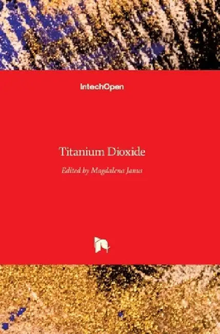 Titanium Dioxide by Magdalena Janus