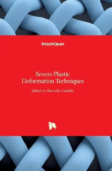 Severe Plastic Deformation Techniques by Marcello Cabibbo
