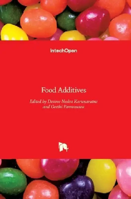 Food Additives by Desiree Nedra Karunaratne
