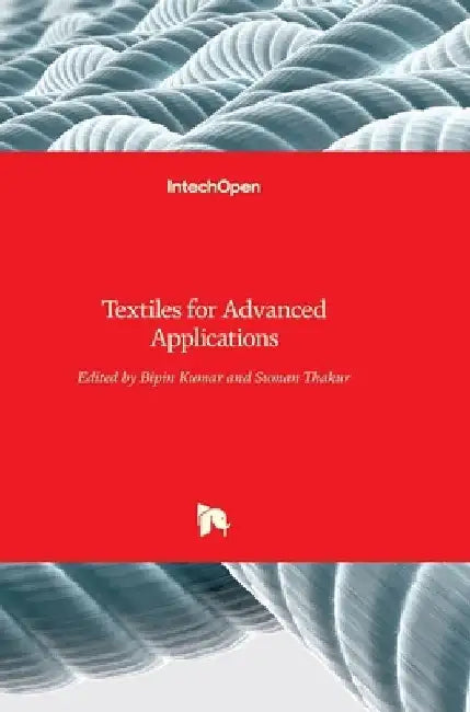 Textiles for Advanced Applications by Bipin Kumar