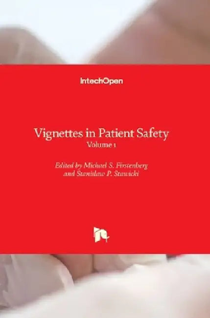 Vignettes in Patient Safety: Volume 1 by Michael S. Firstenberg