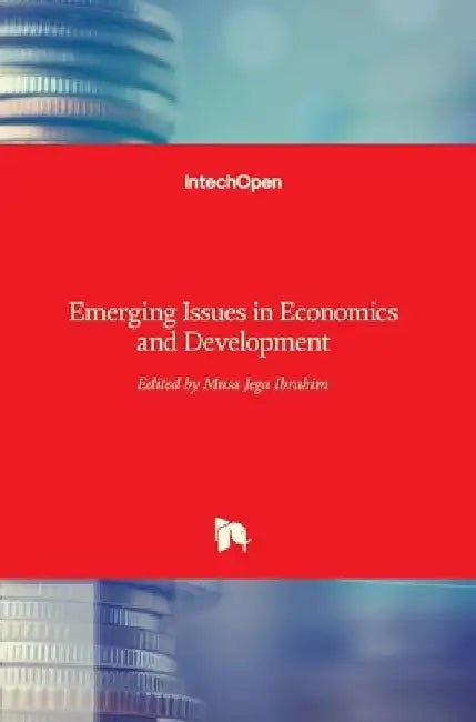 Emerging Issues in Economics and Development by Musa Jega Ibrahim