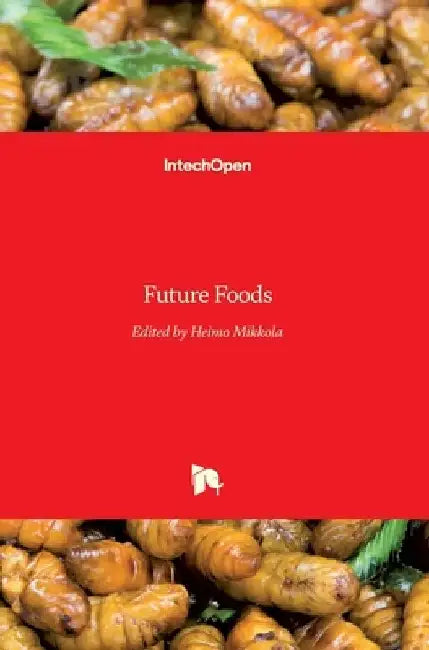 Future Foods by Heimo Mikkola