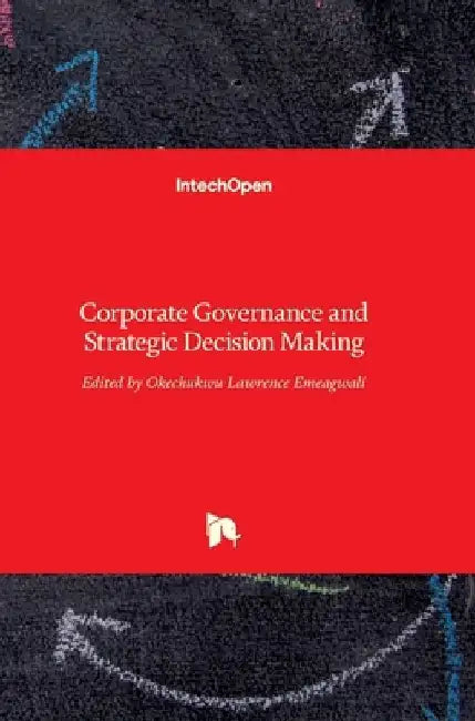 Corporate Governance and Strategic Decision Making by Lawrence Emeagwali