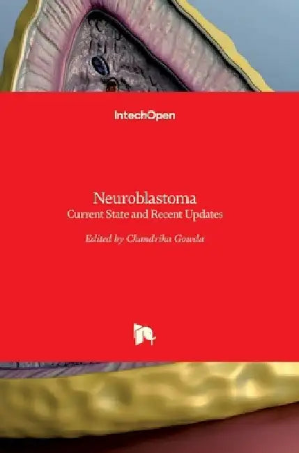 Neuroblastoma: Current State and Recent Updates by Chandrika Gowda