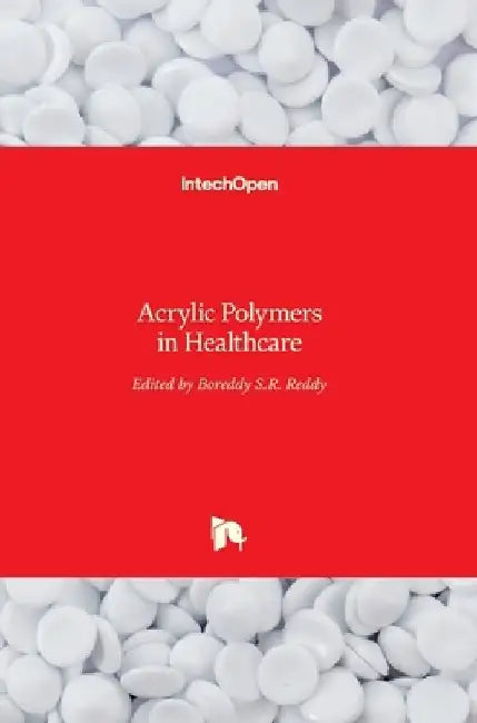 Acrylic Polymers in Healthcare by Boreddy Reddy