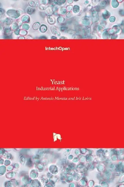 Yeast: Industrial Applications by Antonio Morata