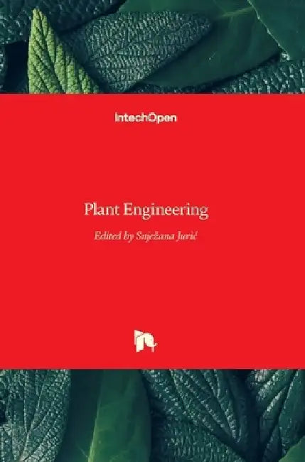Plant Engineering by Snjezana Juric