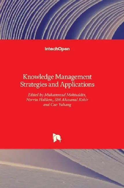 Knowledge Management Strategies and Applications by Muhammad Mohiuddin