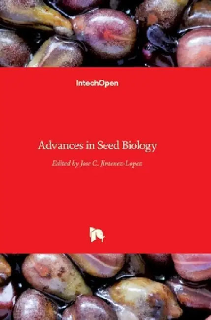 Advances inSeed Biology by Jose C. Jimenez-Lopez
