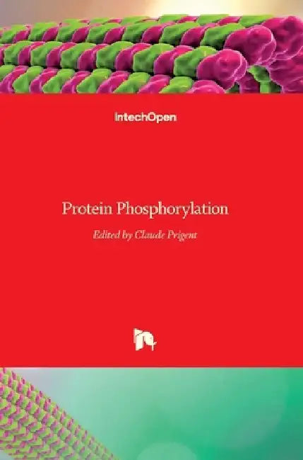 Protein Phosphorylation by Claude Prigent