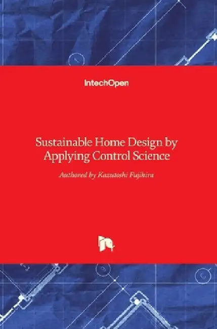 Sustainable Home Design by Applying Control Science by Kazutoshi Fujihira