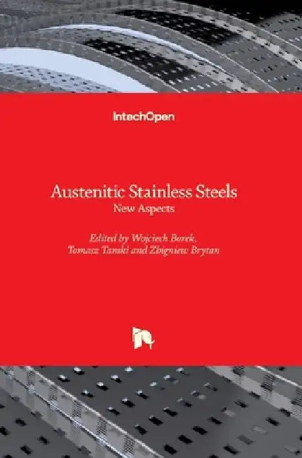 Austenitic Stainless Steels: New Aspects by Tomasz Tański