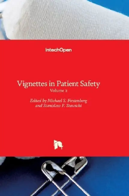 Vignettes in Patient Safety: Volume 2 by Michael S. Firstenberg