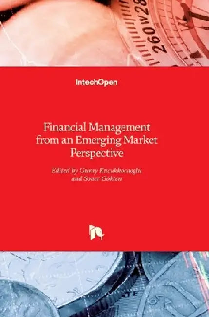 Financial Management from an Emerging Market Perspective by Soner Gokten