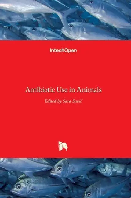 Antibiotic Use in Animals by Sara Savic