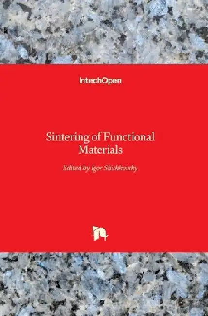 Sintering of Functional Materials by Igor Shishkovsky