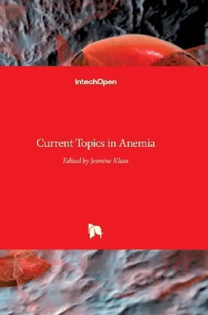 Current Topics in Anemia by Jesmine Khan