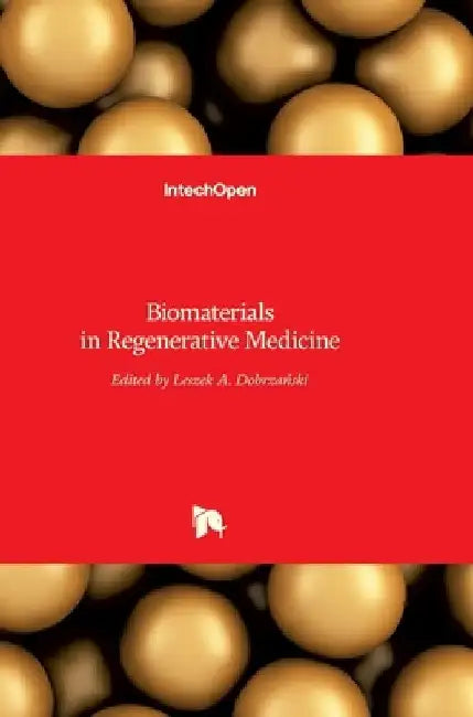 Biomaterials in Regenerative Medicine by Leszek A. Dobrzański