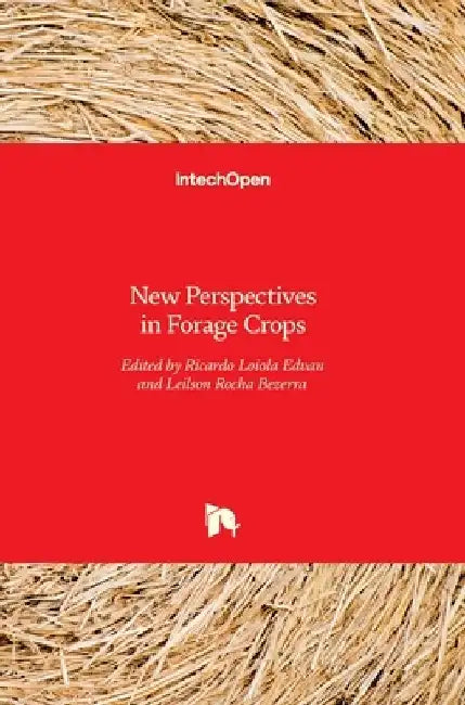 New Perspectives in Forage Crops by Ricardo Loiola Edvan