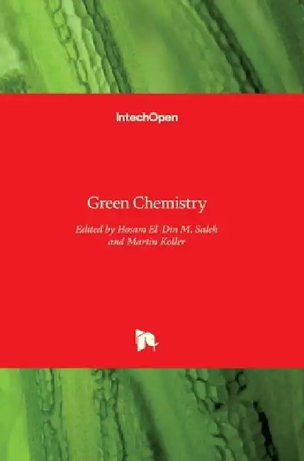 Green Chemistry by Hosam El-Din M. Saleh