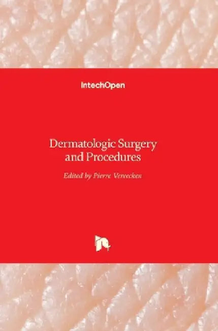 Dermatologic Surgery and Procedures by Pierre Vereecken