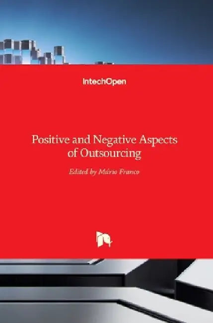 Positive and Negative Aspects of Outsourcing by Mario Franco