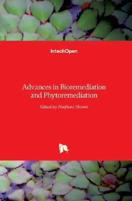 Advances in Bioremediation and Phytoremediation by Naofumi Shiomi
