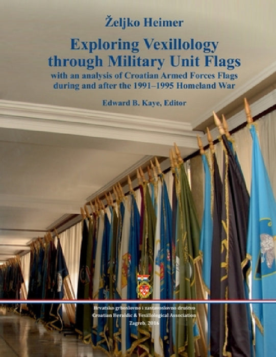Exploring Vexillology through Military Unit Flags by Zeljko Heimer