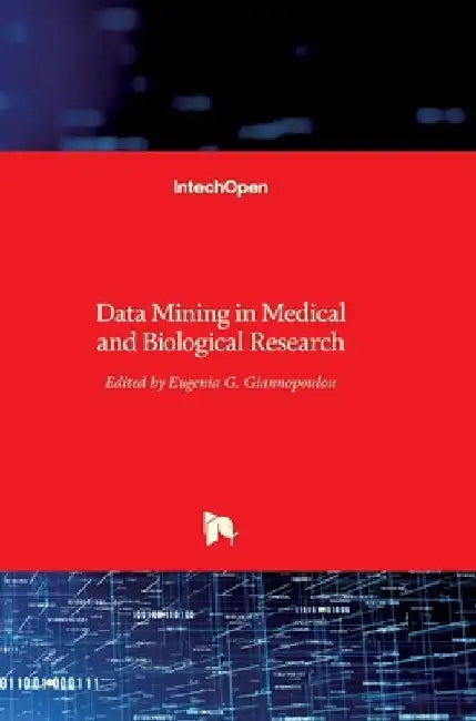 Data Mining in Medical and Biological Research by Eugenia Giannopoulou