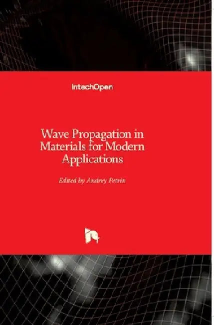 Wave Propagation in Materials for Modern Applications by Andrey Petrin