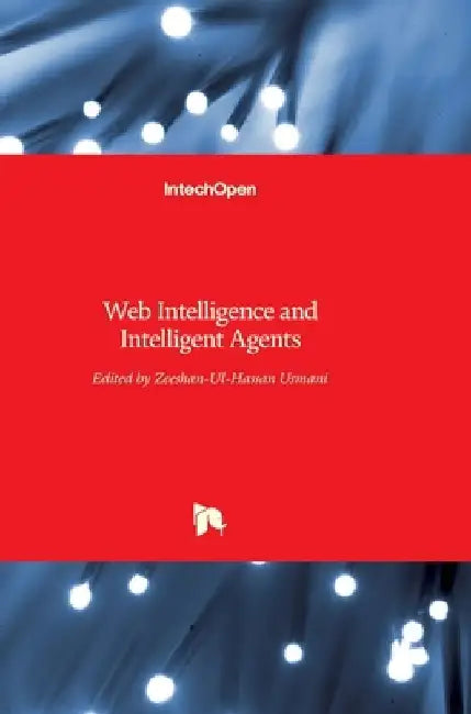 Web Intelligence and Intelligent Agents by Zeeshan-Ul-Hassan Usmani