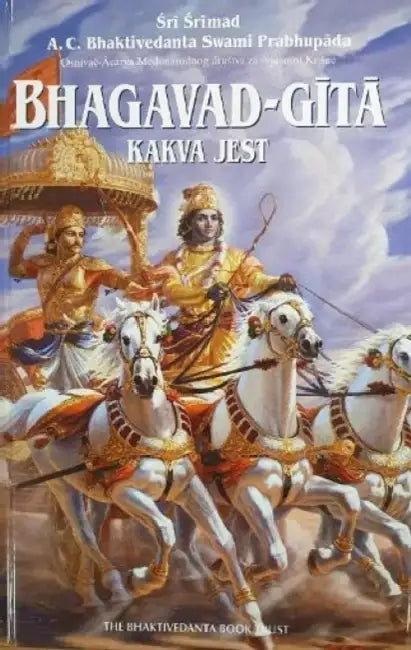 Bhagavad-Gita Kakva Jest [Croatian language] by A. C. Bhaktivedanta Swami Prabhupada