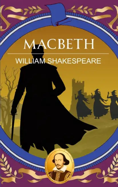 Macbeth: Ambition, Murder and the Price of Power by William Shakespeare