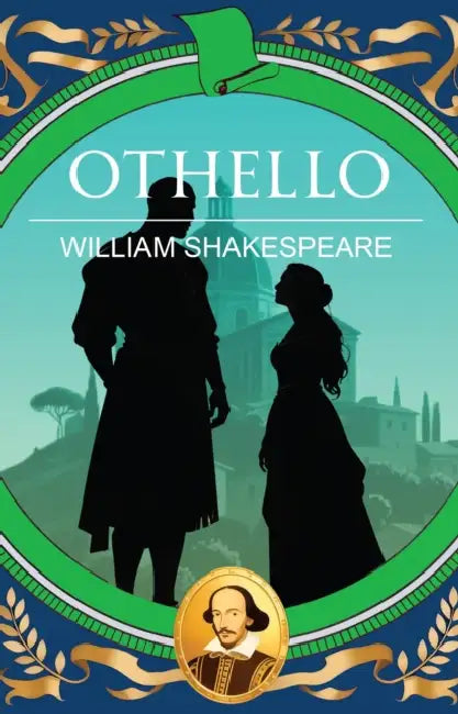 Othello: Jealousy, Betrayal and the Tragedy of Love by William Shakespeare