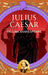 Julius Caesar: Power, Betrayal and the Fall of Caesar by William Shakespeare