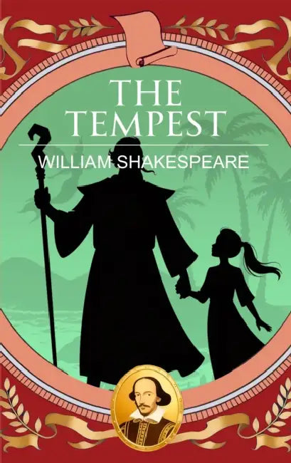 The Tempest: Magic, Revenge and Final Forgiveness by William Shakespeare